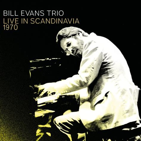 Bill Evans Trio Scandinavia Live Jazznblues Org