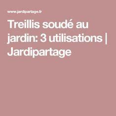 Treillis Soud Au Jardin Utilisations Jardipartage Treillis