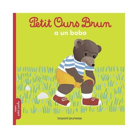 Petit Ours Brun Un Bobo Bayard Jeunesse Livres Aubert