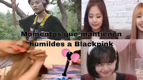 Momentos Que Mantienen Humildes A Blackpink 🖤💖 Youtube