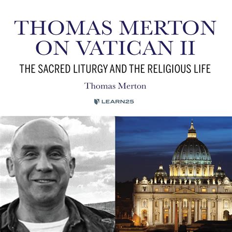 Thomas Merton On Vatican Ii The Sacred Liturgy And The Religious Life