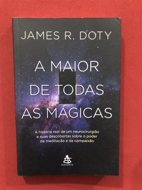 Livro A Maior De Todas As Mágicas James R Doty Semin