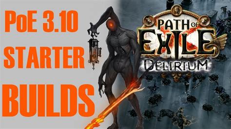 Path Of Exile 3 10 37 Delirium Starter Builds PoE 3 10 League