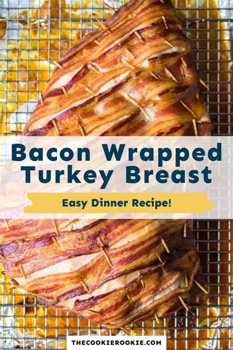 Bacon Wrapped Turkey Breast Recipe The Cookie Rookie®