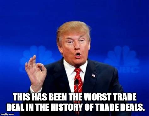 This Has Been The Worst Trade Deal Trend Meme