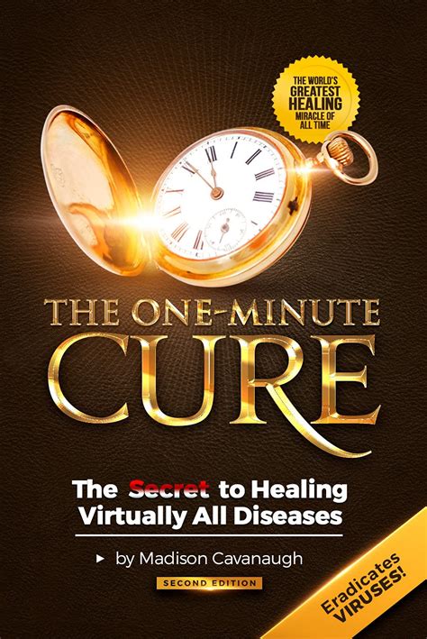 The One-Minute Cure: The Secret to Healing Virtually All Diseases - 2nd Edition by Madison ...