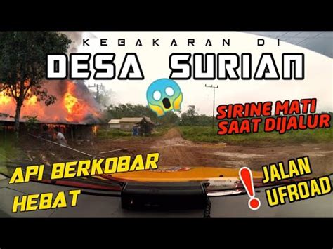 Kebakaran Di Desa Surian Mataraman Kab Banjar Youtube