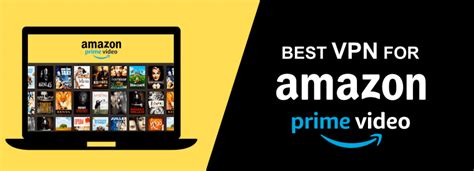 The Best Vpns For Amazon Prime Video In Reviewed Compared