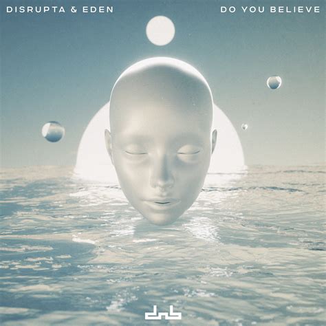 Disrupta & Eden – Do You Believe Lyrics | Genius Lyrics