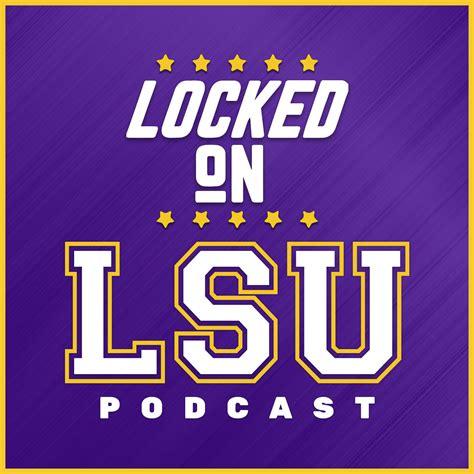 Locked On LSU Daily Podcast On LSU Tigers College Athletics