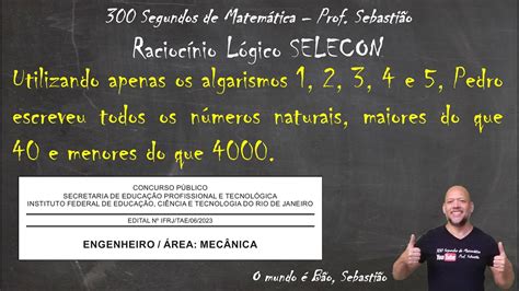 RACIOCÍNIO LÓGICO SELECON Utilizando apenas os algarismos 1 2 3