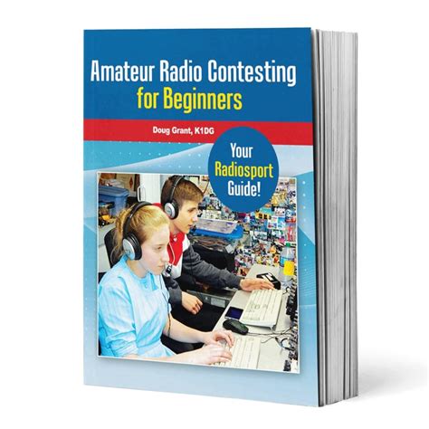 Amateur Radio Contesting For Beginners Your Roadmap To Radiosport