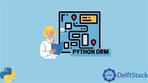 Python 中的 ORM D棧 Delft Stack