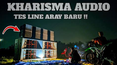 Cek Sound KHARISMA AUDIO Di Tajinan Tes Line Array Baru YouTube