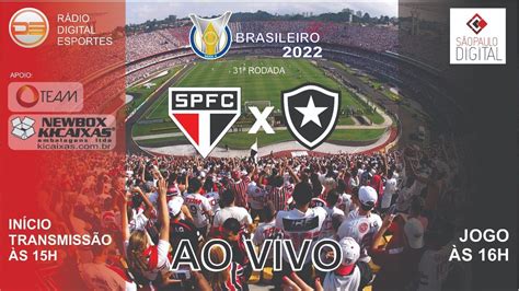 AO VIVO SÃO PAULO FC X BOTAFOGO RJ BRASILEIRO2022 SPFC TRICOLOR