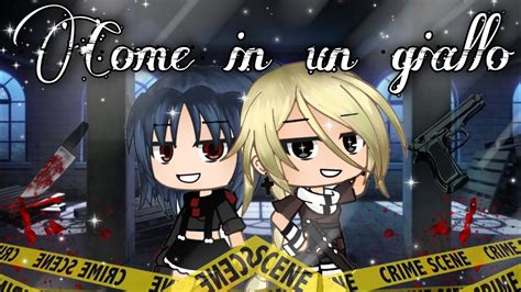 Come In Un Giallo Glmm Gacha Life Ita Gacha Life Mini Movie Mini