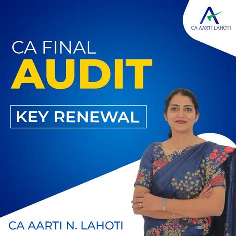 AartiLahoti CA Final Audit Key Renewal