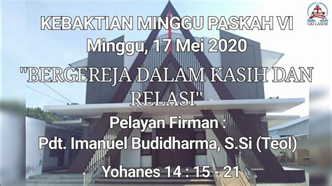 Kebaktian Minggu Paskah VI Minggu 17 Mei 2020 GKI Lasem YouTube