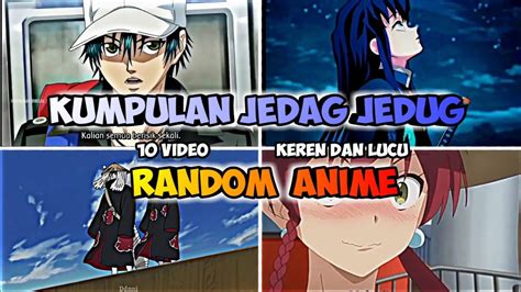 KUMPULAN JEDAG JEDUG RANDOM ANIME PART 2 YouTube