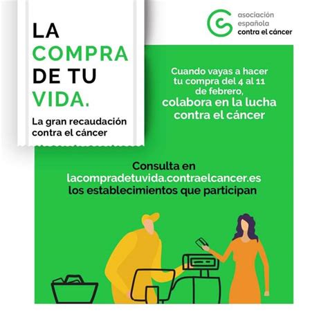 COLABORA POR LA LUCHA CONTRA EL CÁNCER EN LA CAMPAÑA LA COMPRA DE TU