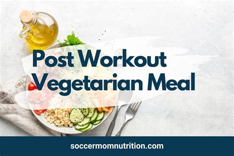 Post Workout Vegetarian Meal: 27 Plant Powered Recovery Ideas