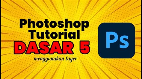 Menggunakan Layer How To Use Layer In Photoshop Tutorial Photoshop