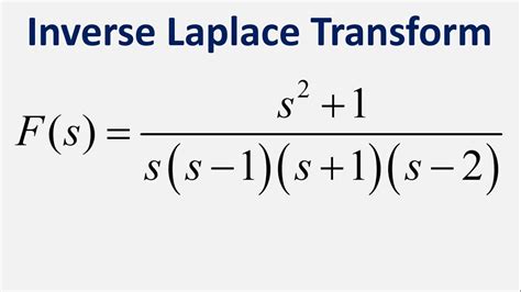 Inverse Laplace Transform Of S 2 1 S S 1 S 1 S 2 YouTube