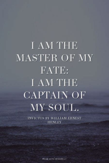 I Am The Master Of My Fate I Am The Captain Of My Soul Invictus By William Ernest Henley