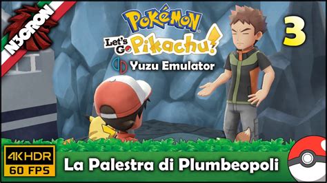 Pokémon Let s Go Pikachu Gameplay ITA 4K HDR 60ᶠᵖˢ ᵁᴴᴰ 3 La Palestra