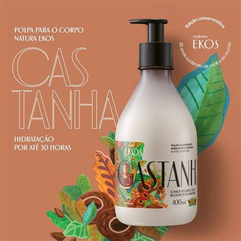 Natura On Instagram Natura Ekos Castanha H Anos Produzido De