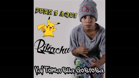 Mc Pikachu Vai Toma Sua Gostosa Funk E Aqui Youtube