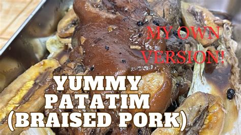 Patatim Braised Pork Masarap At Madaling Lutuin Youtube