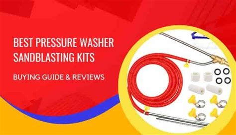 The Best Pressure Washer Sandblasting Kits