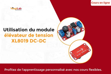 Utilisation du module élévateur de tension XL6019 DC DC YoupiLab