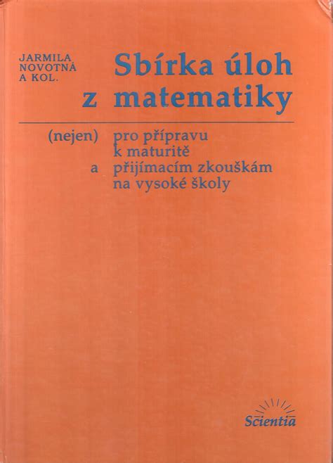 Sb Rka Loh Z Matematiky Nejen Pro P Pravu K Maturit A P Ij Mac M