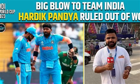 Big Blow To Team India As Hardik Pandya Ruled Out Of Odi World Cup