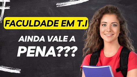 FACULDADE DE TI VALE A PENA??? - YouTube