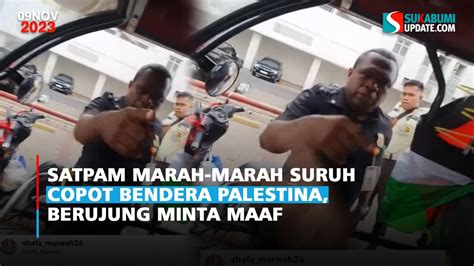 Satpam Marah Marah Suruh Copot Bendera Palestina Berujung Minta Maaf