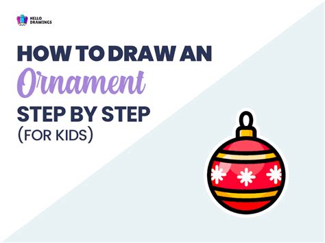 How To Draw An Ornament In (7) Easy Steps For Kids