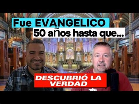 Evangelico De Toda La Vida Abraza La Fe Cat Lica Testimonio Catolico