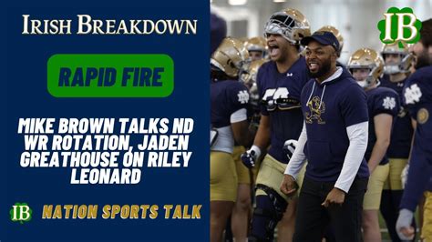 Rapid Fire Mike Brown On Notre Dame Receiver Rotation Jaden