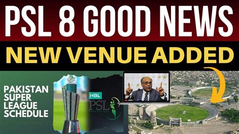 PSL 8 Good News New VENUE Added For PSL 2023 PSL 8 SCHEDULE PSL