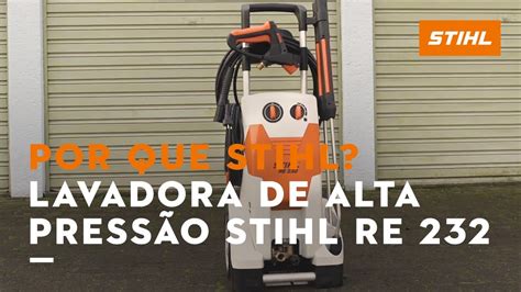 Lavadora De Alta Pressão Re 232 Por Que Escolher Stihl Youtube