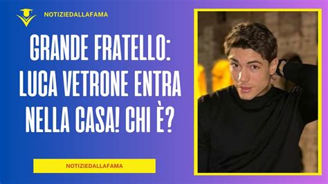 Grande Fratello Luca Vetrone Entra Nella Casa Chi Youtube