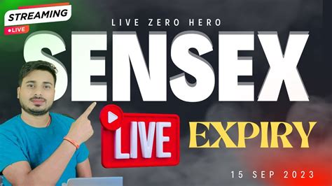 Sensex Live Trading Sensex Expiry Live Zero Hero 15 Sep 2023