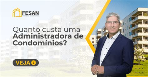 Quanto custa uma administradora de condomínios Fesan