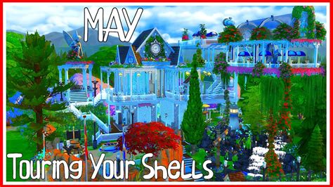 Touring Your Incredible Builds In The Sims 4 💗may Shell Challenge💗