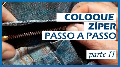 Como Colocar Z Per Ou Fecho Em Cal A Jeans Passo A Passo Youtube