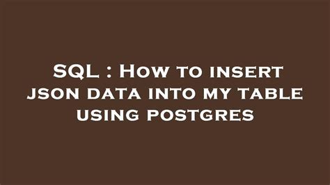 SQL How To Insert Json Data Into My Table Using Postgres YouTube