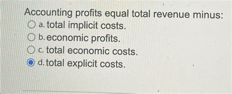 Solved Accounting Profits Equal Total Revenue Minusa